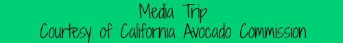 California Avocado Commission Media Trip