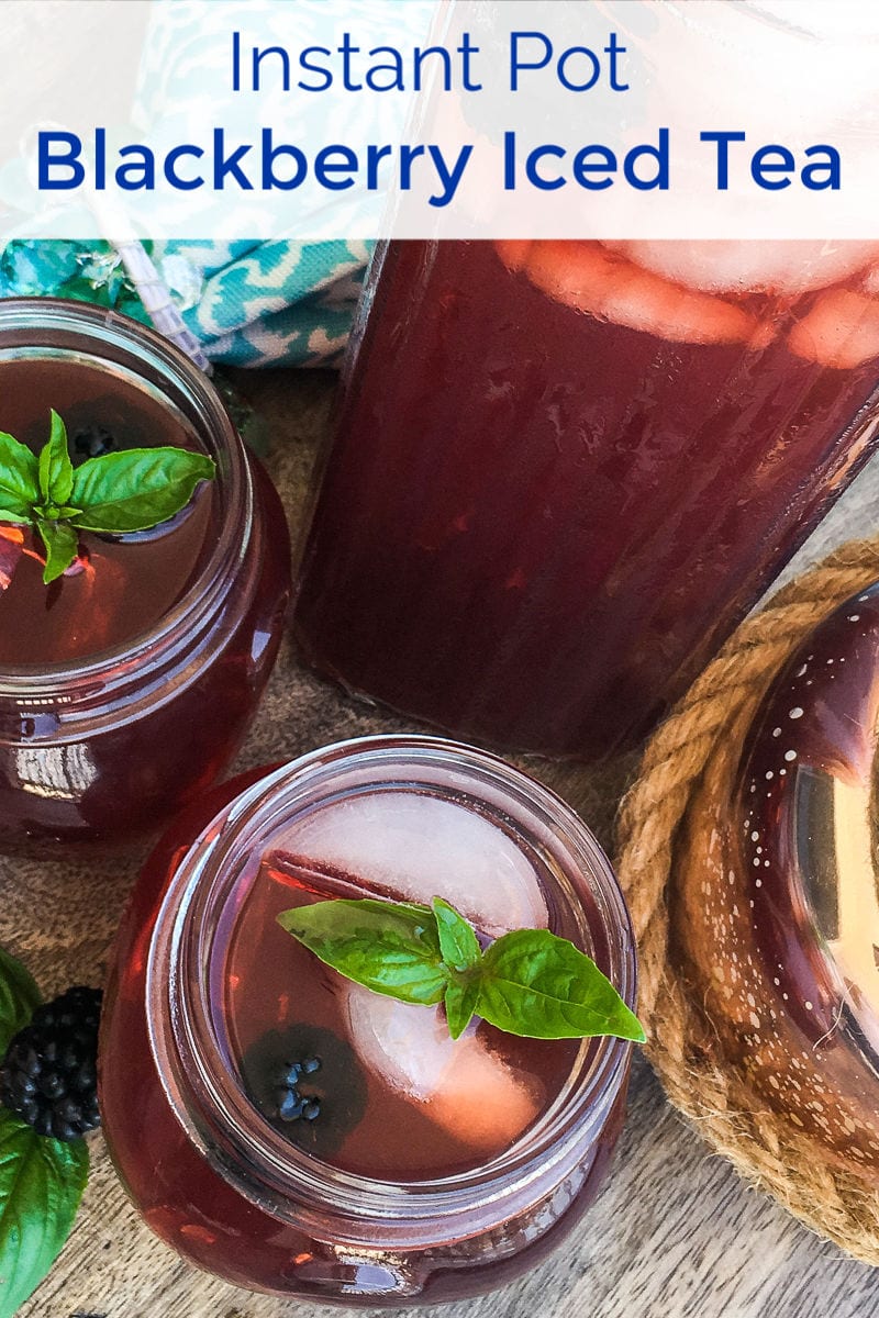 Instant Pot Blackberry Iced Tea #IcedTea #InstantPotTea #TeaRecipes