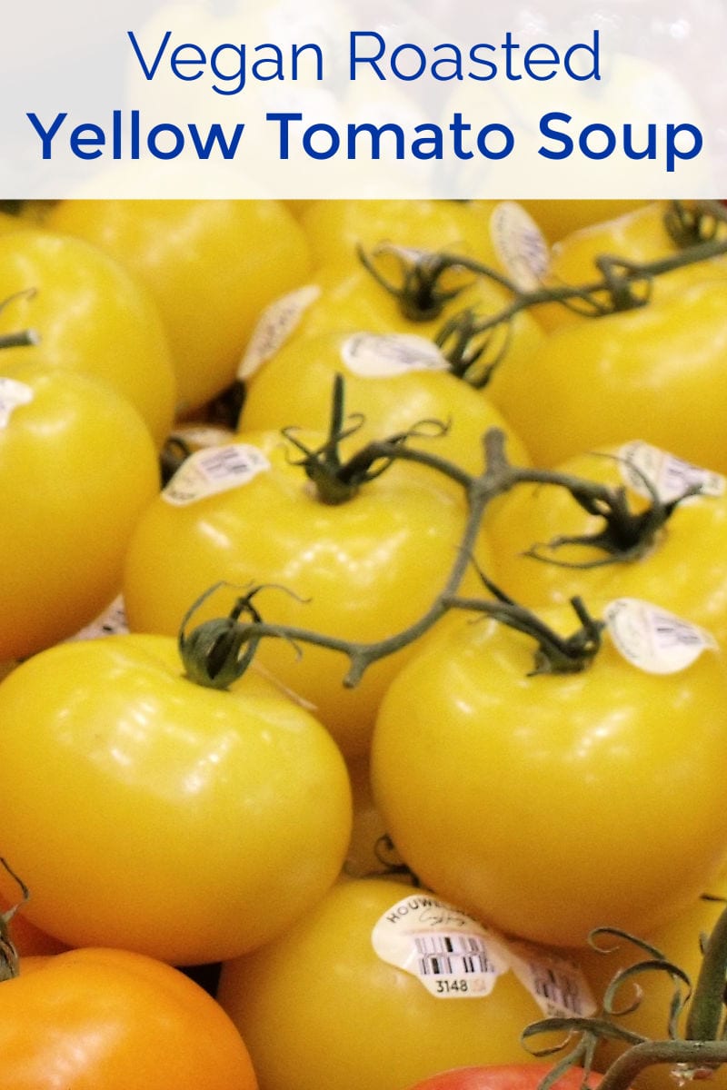 Vegan Roasted Yellow Tomato Soup Recipe #TomatoSoup #YellowTomatoes #YellowTomato