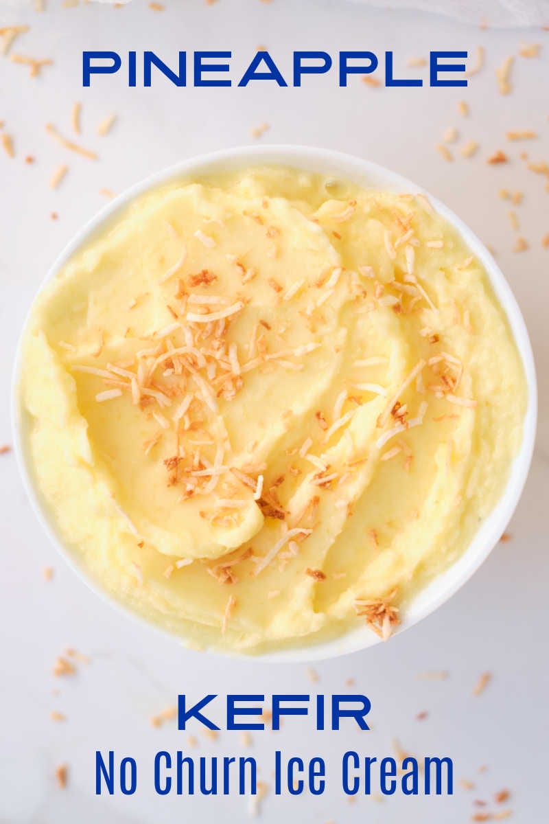 Enjoy a bowl of pineapple no churn kefir ice cream topped with toasted coconut, when you want a nutritious frozen dessert. 