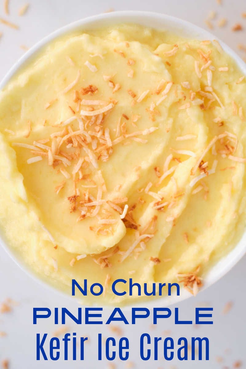 Enjoy a bowl of pineapple no churn kefir ice cream topped with toasted coconut, when you want a nutritious frozen dessert. 