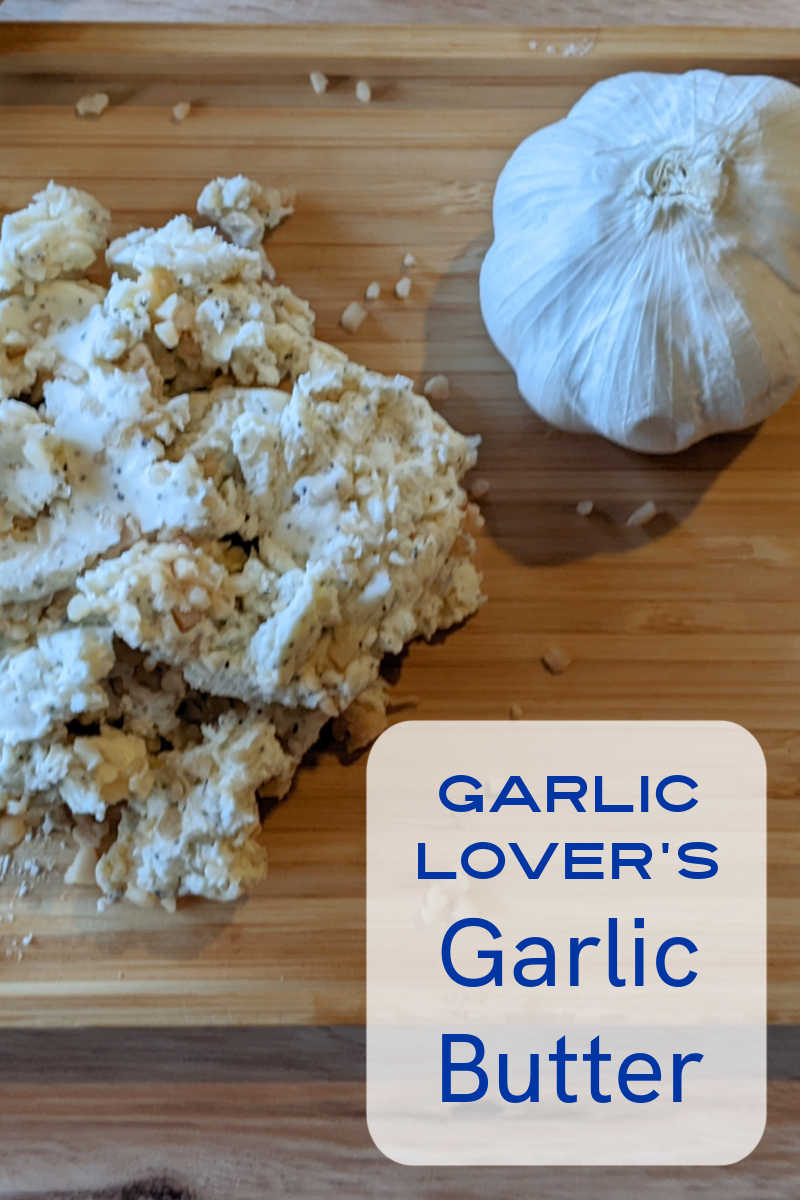 Those of us who love lots of garlic taste will love my quick and easy recipe for homemade garlic lover's garlic butter.